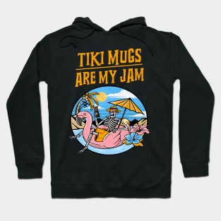 Tiki Mugs are My Jam poolside Sipping a Tiki Drink Hoodie